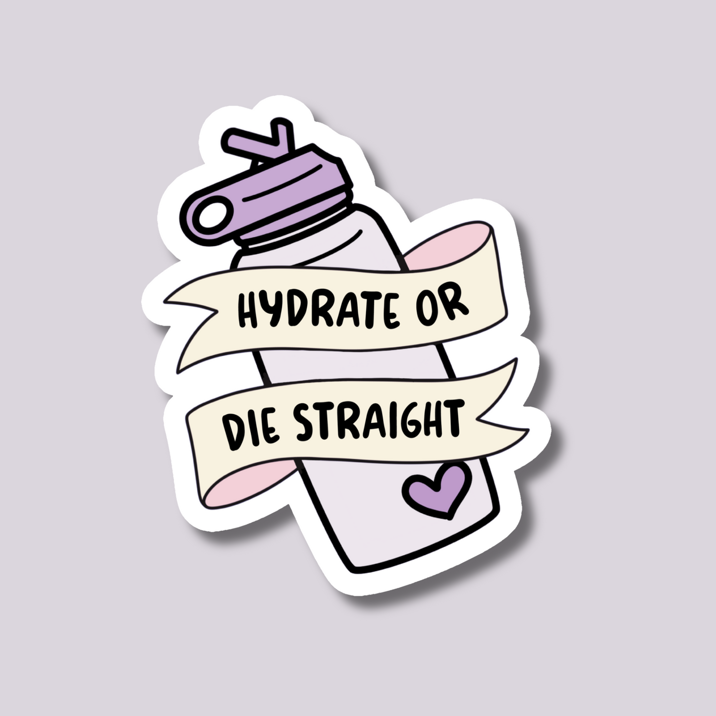 Hydrate or Die Straight Sticker