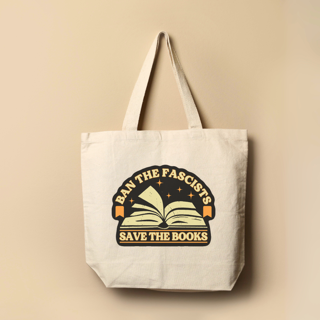 Ban the Fascists Save the Books Tote Bag