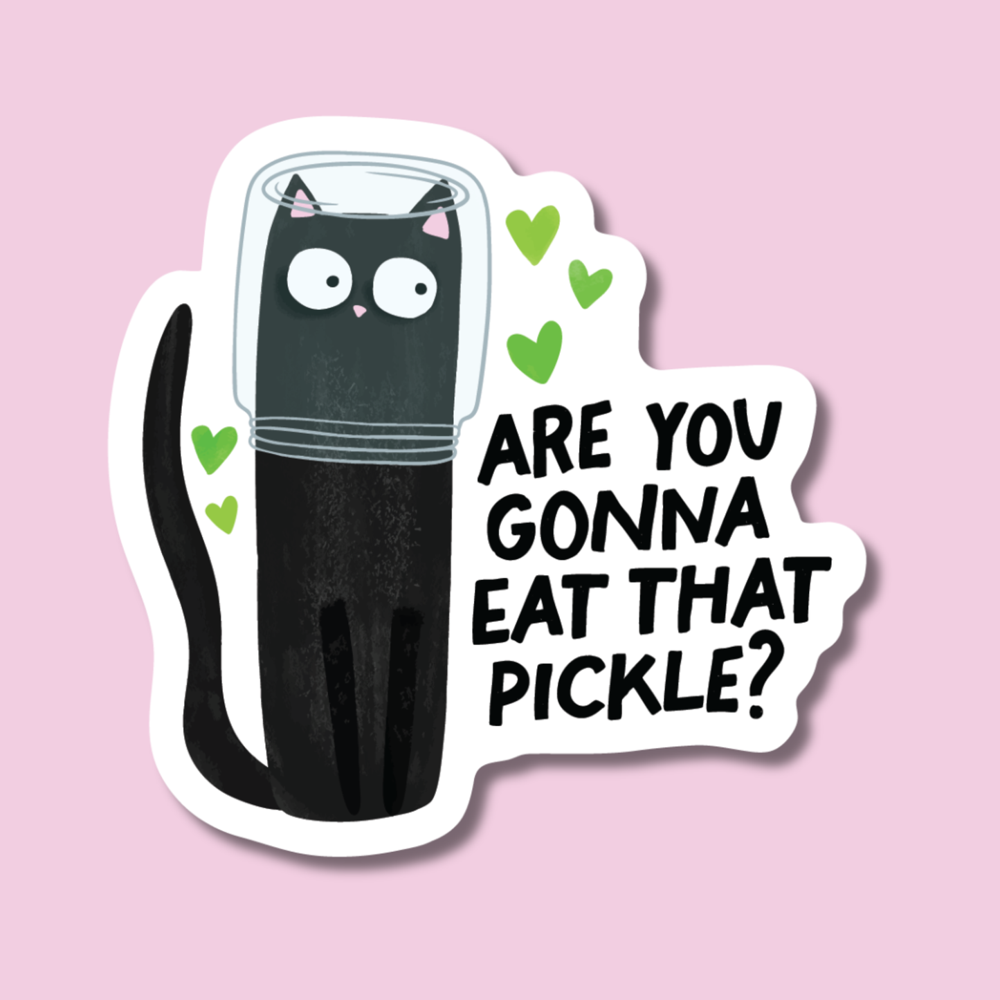Are You Gonna Eat That Pickle