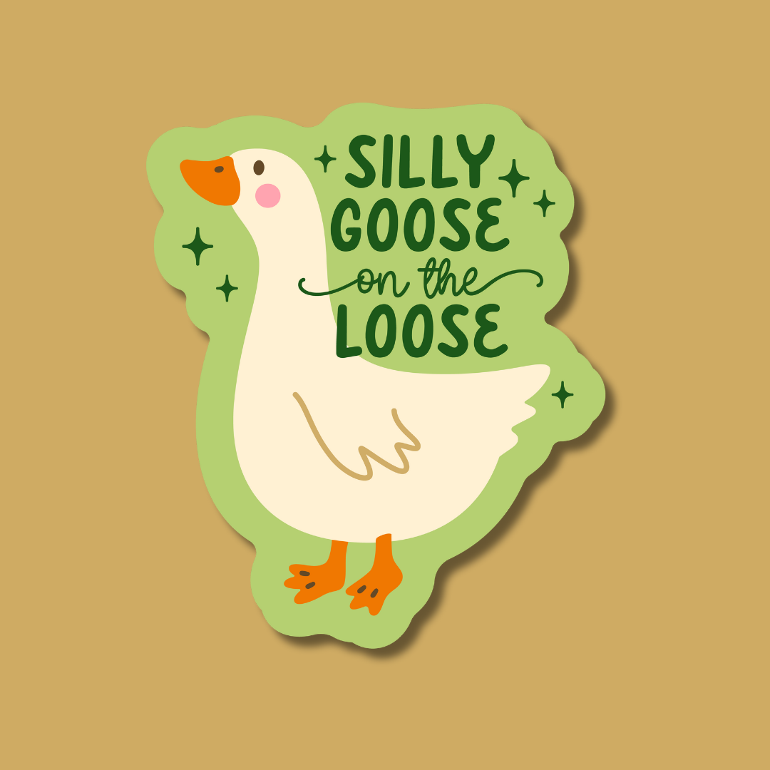 a sticker with a goose saying silly goose on the loose