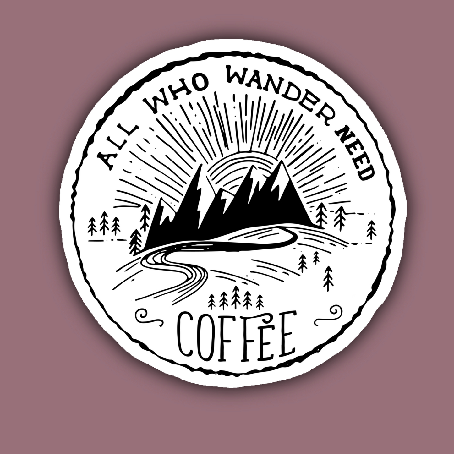 All Who Wander Need Coffee Mountains Sticker