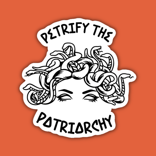 Petrify the Patriarchy Sticker