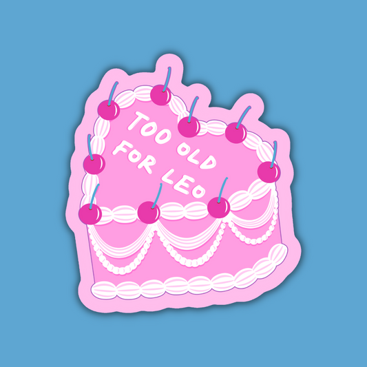 Too Old for Leo Sticker