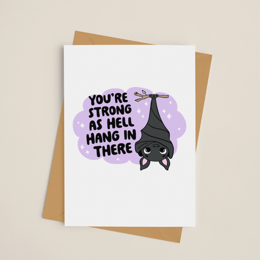 You're Strong as Hell Hang In There Bat Greeting Card