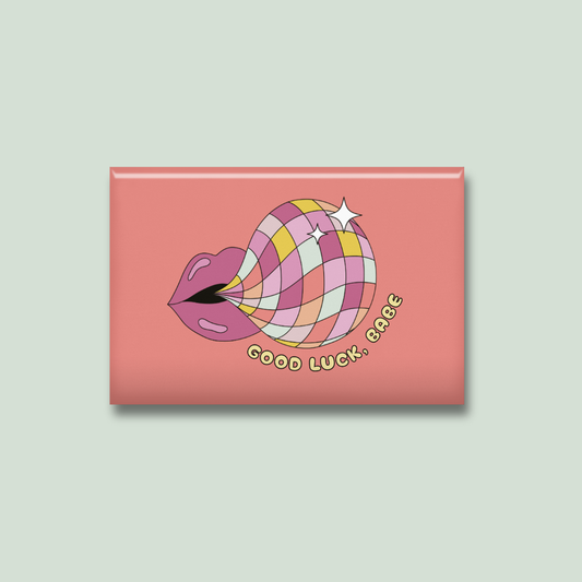 Good Luck, Babe Fridge Magnet