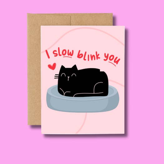 I Slow Blink You Card