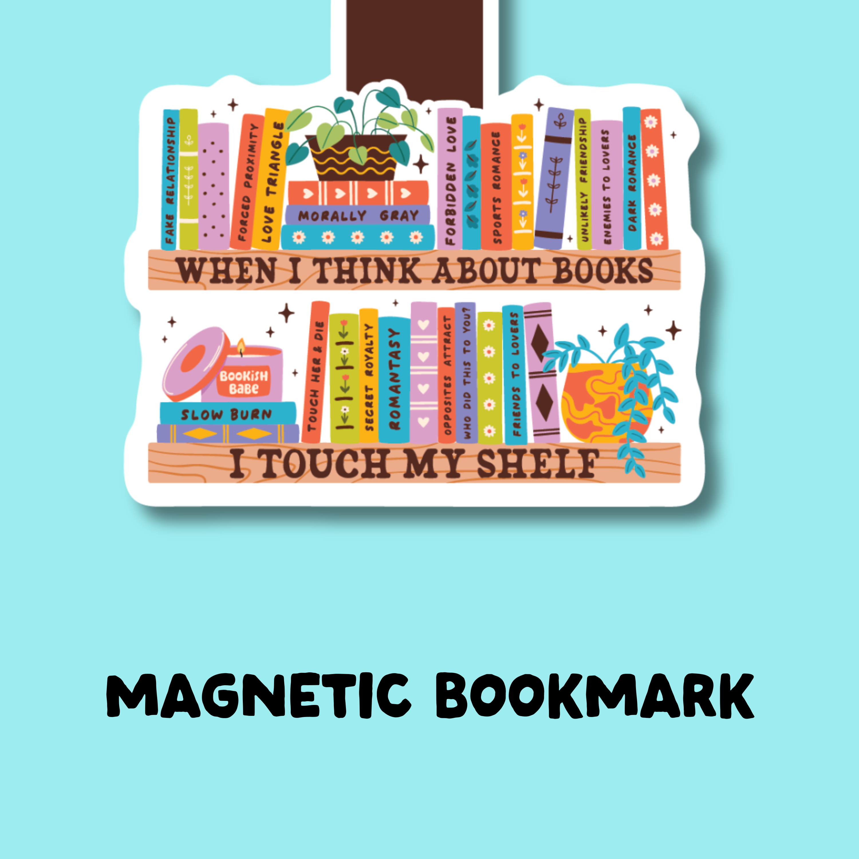 When I Think About Books I Touch My Shelf Magnetic Bookmark- Indigo Maiden