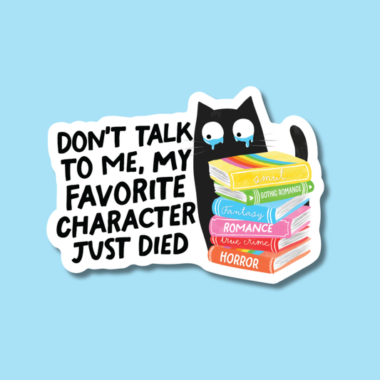 Don't Talk to Me, My Favorite Character Just Died