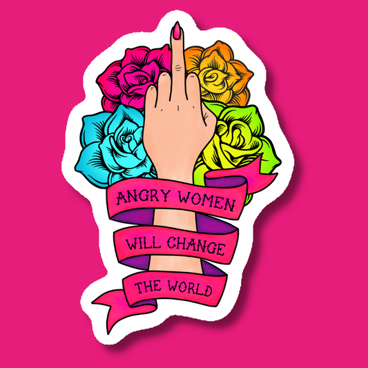 Angry Women Will Change the World Sticker