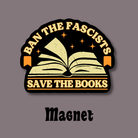 Ban the Fascists Not the Books Magnet