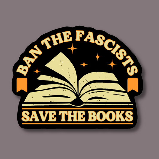 Ban the Fascists Save the Books Sticker