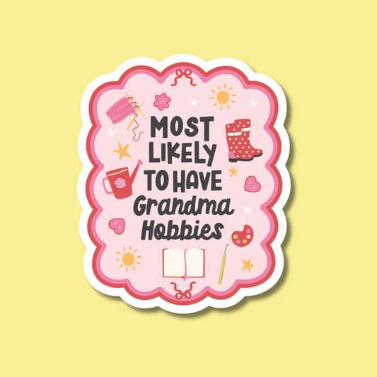 Most Likely to Have Grandma Hobbies Sticker