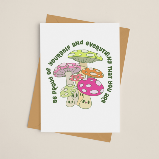 Be Proud of Yourself Mushroom Greeting Card