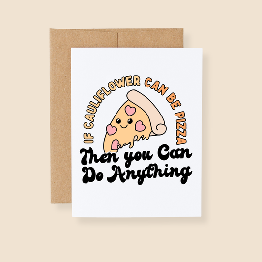 If Cauliflower Can Be Pizza Greeting Card