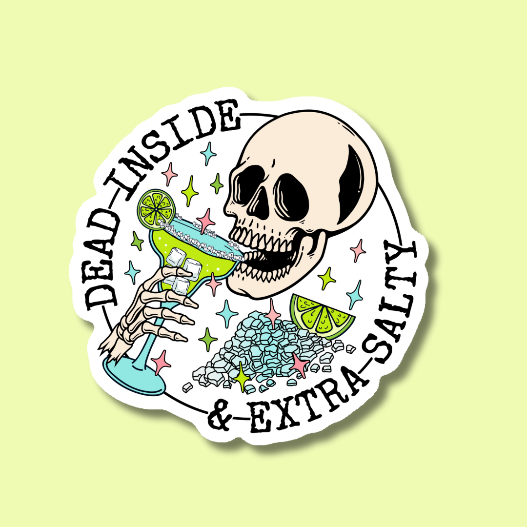 Dead Inside But Extra Salty Sticker