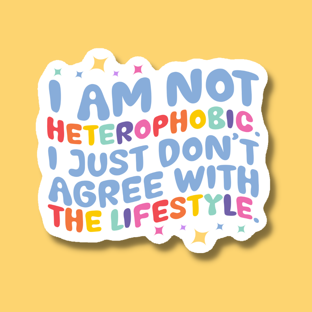 I'm Not Heterophobic I Just Don't Agree With the Lifestyle