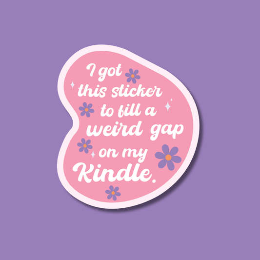 Weird Gap On My Kindle Sticker