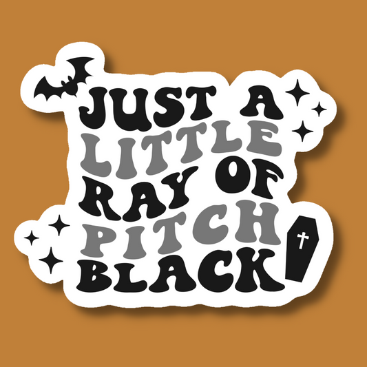 Just a Little Ray of Pitch Black Sticker