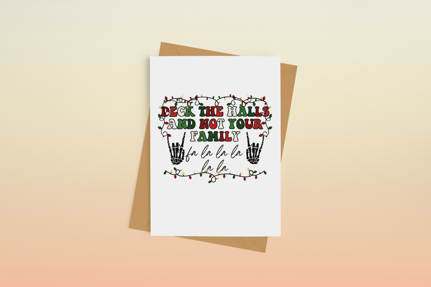 Deck the Halls and Not Your Family Greeting Card