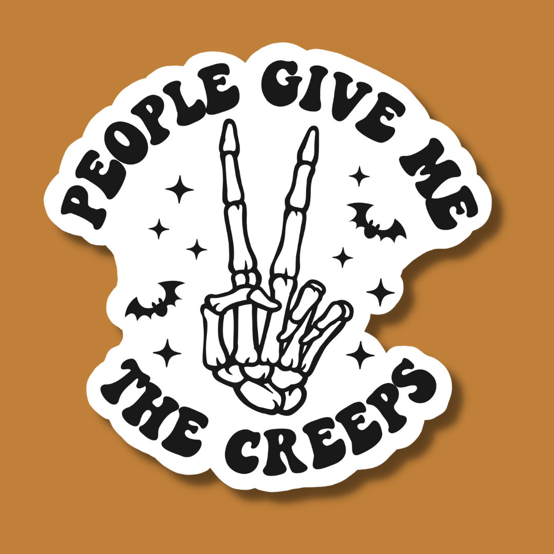 People Give Me the Creeps Sticker