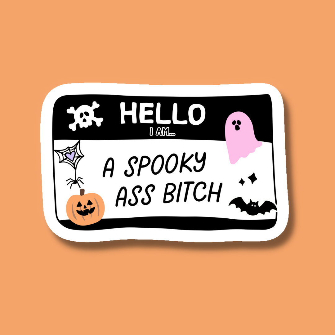 Hello I'm a Spooky Ass Bitch Sticker