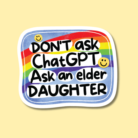 Don't Ask ChaptGpt Ask an Elder Daughter