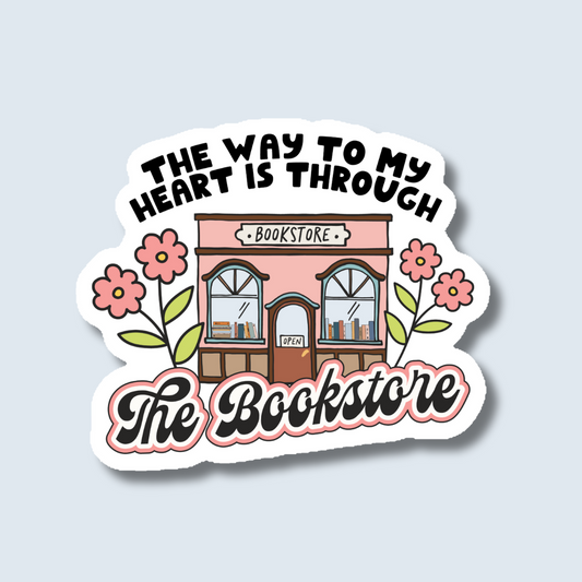 a sticker that says, the way to my heart is through the bookstore