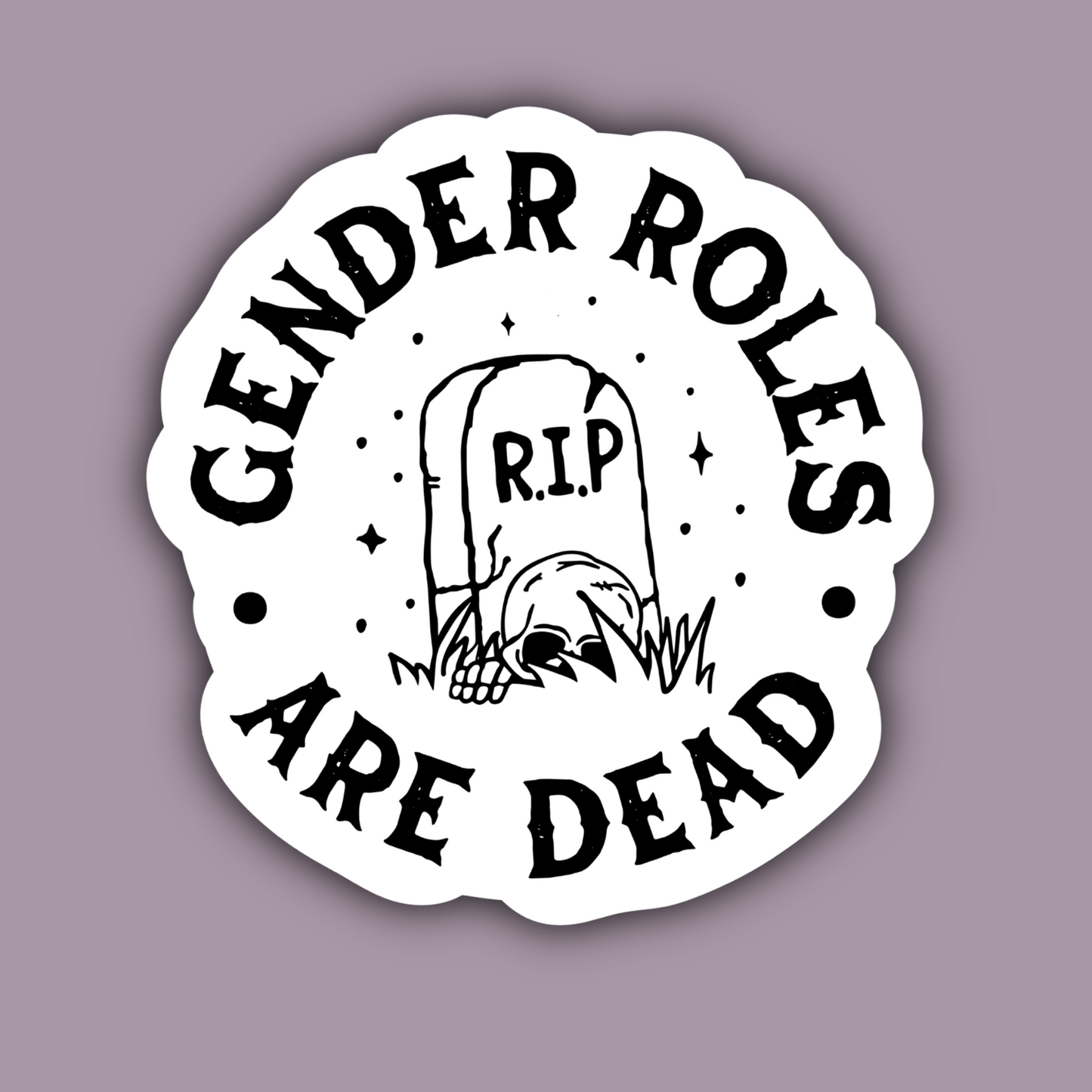 Gender Roles Are Dead Feminist Sticker