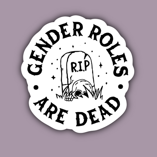 Gender Roles Are Dead Feminist Sticker