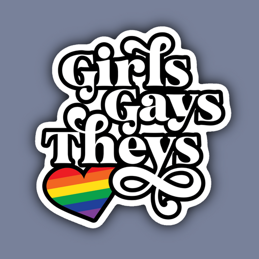 Girls, Gays, and Theys LGBTQ+ Sticker